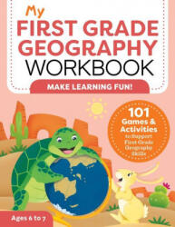 My First Grade Geography Workbook: 101 Games & Activities to Support First Grade Geography Skills - Molly Lynch (ISBN: 9781648765285)