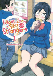 Hitomi-chan is Shy With Strangers Vol. 1 (ISBN: 9781648276637)