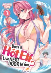 Does a Hot Elf Live Next Door to You? Vol. 3 - Ueno, Meguru (ISBN: 9781648275111)