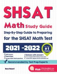 SHSAT Math Study Guide: Step-By-Step Guide to Preparing for the SHSAT Math Test (ISBN: 9781637190364)