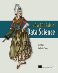 How to Lead in Data Science (ISBN: 9781617298899)