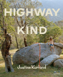 Justine Kurland: Highway Kind - Justine Kurland (ISBN: 9781597115216)