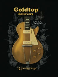 Goldtop Believers: The Les Paul Golden Years - David Plues, Paul Les (ISBN: 9781574244038)