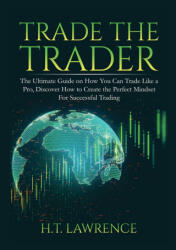 Trade the Trader - H. T. Lawrence (ISBN: 9786069836422)