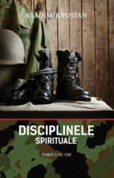 Disciplinele Spirituale (Editia Romana) - VLADIMIR PUSTAN (ISBN: 9786068760063)