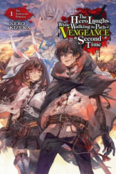 The Hero Laughs While Walking the Path of Vengeance a Second Time Vol. 1 (ISBN: 9781975323707)