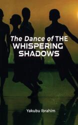 The Dance of the Whispering Shadows (ISBN: 9781953904928)