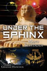 Under the Sphinx - Manu Seyfzadeh, Graham Hancock (ISBN: 9781948261418)
