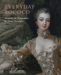 Everyday Rococo - Rosalind Savill (ISBN: 9781916495715)