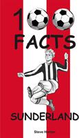 Sunderland - 100 Facts (ISBN: 9781912782802)
