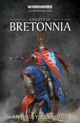Knights of Bretonnia - ANTHONY REYNOLDS (ISBN: 9781800260061)