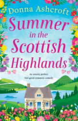 Summer in the Scottish Highlands - DONNA ASHCROFT (ISBN: 9781800193499)