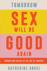 Tomorrow Sex Will Be Good Again (ISBN: 9781788739207)