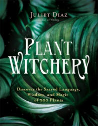 Plant Witchery - Juliet Diaz (ISBN: 9781788175579)