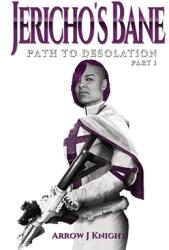 Jericho's Bane: Path to Desolation Part I (ISBN: 9781737304135)