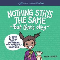 Nothing Stays the Same but That's Okay: A Book to Read When Everything (ISBN: 9781736611425)