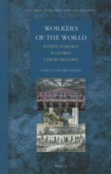 Workers of the World - Marcel van der Linden (ISBN: 9789004184794)