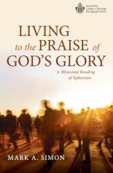 Living to the Praise of God's Glory (ISBN: 9781725299672)