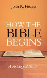 How the Bible Begins (ISBN: 9781725296893)