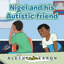 Nigel and His Autistic Friend (ISBN: 9781665524896)