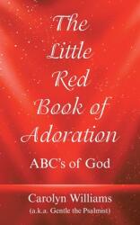The Little Red Book of Adoration: Abc's of God (ISBN: 9781664230064)