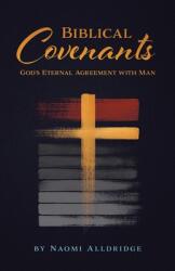 Biblical Covenants: God's Eternal Agreement with Man (ISBN: 9781664226524)