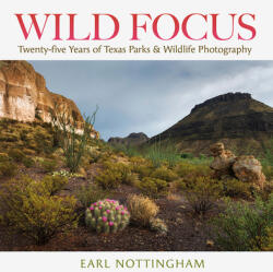 Wild Focus: Twenty-Five Years of Texas Parks & Wildlife Photography (ISBN: 9781648430015)