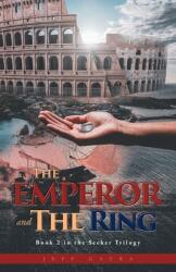The Emperor and the Ring: Book 2 in the Seeker Trilogy (ISBN: 9781637691366)