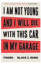 I Am Not Young And I Will Die With This Car In My Garage (ISBN: 9781637528808)