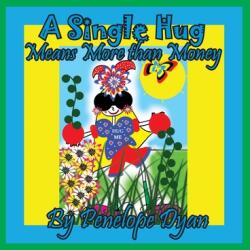A Single Hug Means More Than Money (ISBN: 9781614775263)