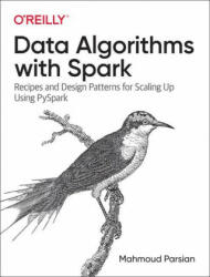 Data Algorithms with Spark - Mahmoud Parsian (ISBN: 9781492082385)