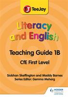 TeeJay Literacy and English CfE First Level Teaching Guide 1B (ISBN: 9781398332324)