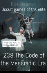 239 The code of the Messianic era (ISBN: 9781393563808)