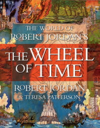 The World of Robert Jordan's The Wheel of Time - Robert Jordan, Teresa Patterson (ISBN: 9781250846402)