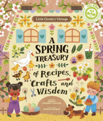 Little Country Cottage: A Spring Treasury of Recipes, Crafts and Wisdom - ANGELA FANNING (ISBN: 9780711272811)