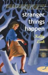 Stranger Things Happen (2007)
