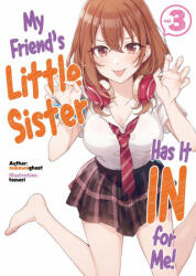 My Friend's Little Sister Has It in for Me! Volume 3 (ISBN: 9781718326828)