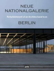 Neue Nationalgalerie Berlin. Refurbishment of an Architectural Icon - Arne Maibohm (ISBN: 9783868596885)