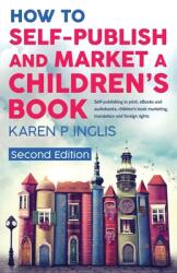 How to Self-publish and Market a Children's Book (ISBN: 9781913846015)