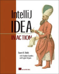IntelliJ IDEA in Action - Duane K. Fields, Eugene Belyaev, Stephen Saunders (2003)