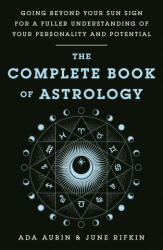 Complete Book of Astrology - June Rifkin (ISBN: 9781250766779)
