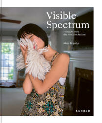 Visible Spectrum: Portraits from the World of Autism (ISBN: 9783969000397)