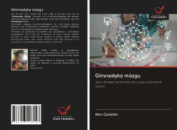 Gimnastyka mozgu - ALAN CASTEL N (ISBN: 9786203128147)