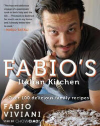Fabio's Italian Kitchen - Fabio Viviani, Melanie Rehak (2013)