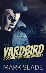 Yardbird: A Scratch Williams Mystery (ISBN: 9784867508848)