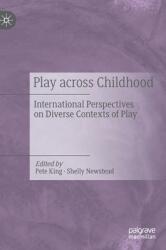Play Across Childhood: International Perspectives on Diverse Contexts of Play (ISBN: 9783030724603)