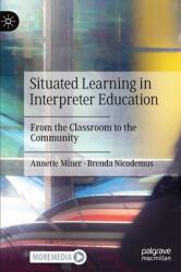 Situated Learning in Interpreter Education: From the Classroom to the Community (ISBN: 9783030689032)