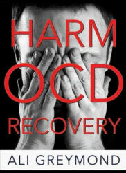Harm OCD Recovery - ALI GREYMOND (ISBN: 9781988320151)