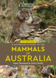 Naturalist's Guide to the Mammals of Australia (2nd ed) - Peter Rowland, Chris Farrell (ISBN: 9781913679071)