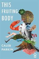 This Fruiting Body (ISBN: 9781913437251)